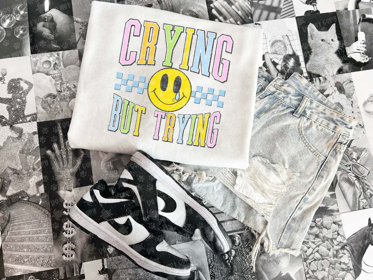 Crying But Trying - DTF Print – Turtle Dane Co