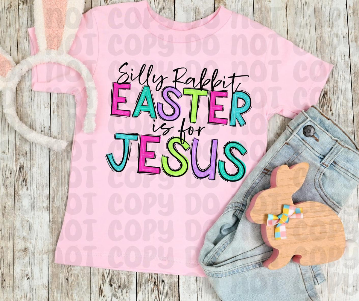 Silly Rabbit, Easter is for Jesus Completed Tee – Turtle Dane Co