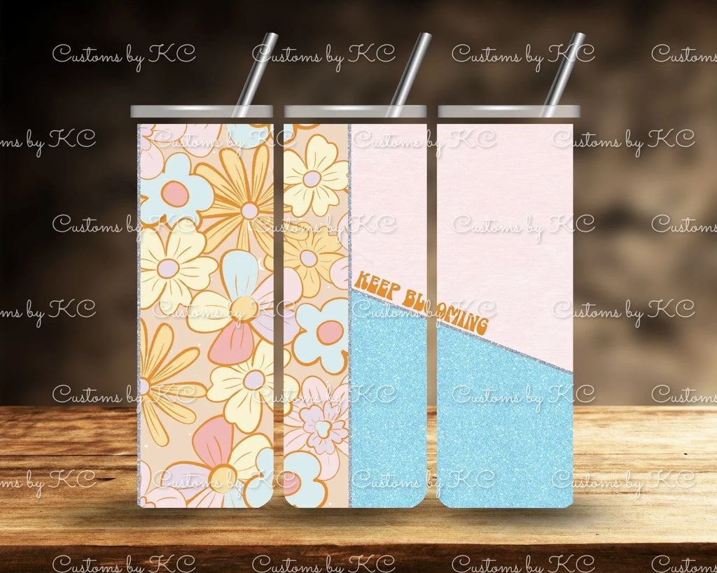 Customs By KC Tumbler Keep Blooming Tumbler